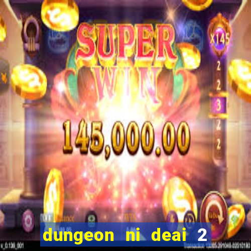 dungeon ni deai 2 temporada dublado data de lançamento